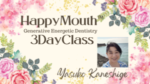 Happy Mouth™ 3 Day with Yasuko Kaneshige 4月1日-3日東京